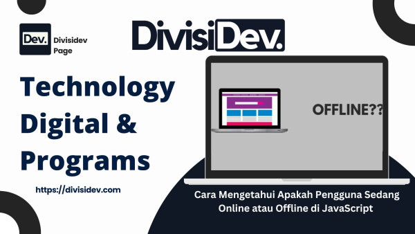 Cara Mengetahui Apakah Pengguna Sedang Online atau Offline di JavaScript (Panduan Lengkap + Contoh Koding)